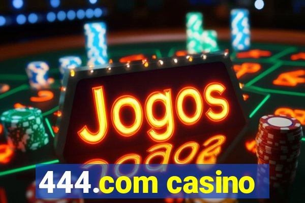 444.com casino